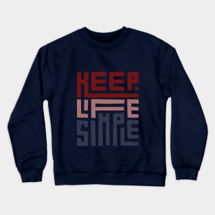 KEEP LIFE SIMPLE Crewneck Sweatshirt